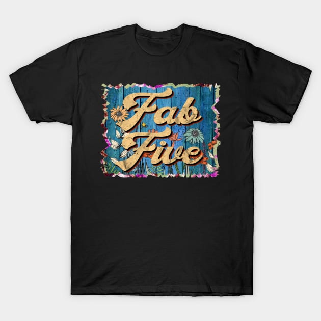 Retro Fab Name Flowers Five Limited Edition Proud Classic Styles T-Shirt by Friday The 13th